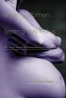 Testing Women, Testing the Fetus : The Social Impact of Amniocentesis in America - Book