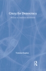 Crazy for Democracy : Women in Grassroots Movements - Book