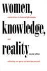 Women, Knowledge, and Reality : Explorations in Feminist Philosophy - Book