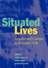 Situated Lives : Gender and Culture in Everyday Life - Book