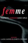 Femme : Feminists, Lesbians and Bad Girls - Book