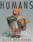 Humans : An Introduction to Four-Field Anthropology - Book