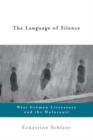 The Language of Silence : West German Literature and the Holocaust - Book
