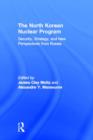 The North Korean Nuclear Program : Security, Strategy and New Perspectives from Russia - Book