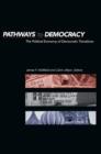 Pathways to Democracy : The Political Economy of Democratic Transitions - Book