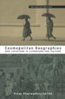 Cosmopolitan Geographies : New Locations in Literature and Culture - Book