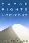 Human Rights Horizons : The Pursuit of Justice in a Globalizing World - Book