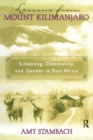 Lessons from Mount Kilimanjaro : Schooling, Community, and Gender in East Africa - Book