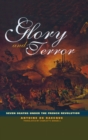 Glory and Terror : Seven Deaths Under the French Revolution - Book