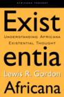 Existentia Africana : Understanding Africana Existential Thought - Book