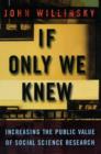 If Only We Knew : Increasing The Public Value of Social Science Research - Book