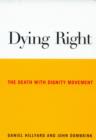 Dying Right : The Death with Dignity Movement - Book