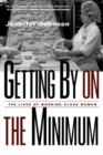 Getting By on the Minimum : The Lives of Working-Class Women - Book