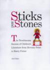 Sticks and Stones : The Troublesome Success of Children's Literature from Slovenly Peter to Harry Potter - Book