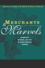 Merchants and Marvels : Commerce, Science, and Art in Early Modern Europe - Book