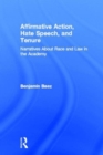 Affirmative Action, Hate Speech, and Tenure : Narratives About Race and Law in the Academy - Book
