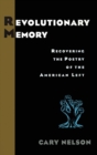 Revolutionary Memory : Recovering the Poetry of the American Left - Book
