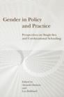 Gender in Policy and Practice : Perspectives on Single Sex and Coeducational Schooling - Book