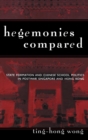 Hegemonies Compared : State Formation and Chinese School Politics in Postwar Singapore and Hong Kong - Book
