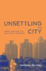 Unsettling the City : Urban Land and the Politics of Property - Book
