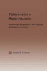 Philanthropists in Higher Education : Institutional, Biographical, and Religious Motivations for Giving - Book
