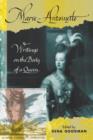 Marie Antoinette : Writings on the Body of a Queen - Book