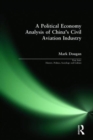 A Political Economy Analysis of China's Civil Aviation Industry - Book