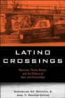 Latino Crossings : Mexicans, Puerto Ricans, and the Politics of Race and Citizenship - Book