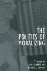 The Politics of Moralizing - Book