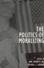 The Politics of Moralizing - Book