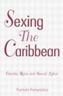 Sexing the Caribbean : Gender, Race and Sexual Labor - Book