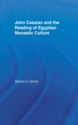 John Cassian and the Reading of Egyptian Monastic Culture - Book