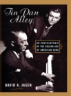 Tin Pan Alley : An Encyclopedia of the Golden Age of American Song - Book