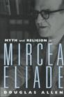 Myth and Religion in Mircea Eliade - Book