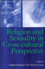 Religion and Sexuality in Cross-Cultural Perspective - Book