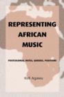 Representing African Music : Postcolonial Notes, Queries, Positions - Book