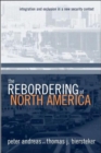 The Rebordering of North America : Integration and Exclusion in a New Security Context - Book