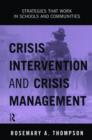 Crisis Intervention and Crisis Management : Strategies that Work in Schools and Communities - Book