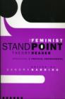 The Feminist Standpoint Theory Reader : Intellectual and Political Controversies - Book