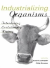 Industrializing Organisms : Introducing Evolutionary History - Book
