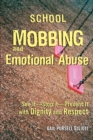 School Mobbing and Emotional Abuse : See it - Stop it - Prevent it with Dignity and Respect - Book