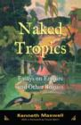 Naked Tropics : Essays on Empire and Other Rogues - Book