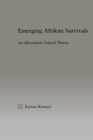 Emerging Afrikan Survivals : An Afrocentric Critical Theory - Book