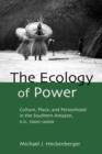 The Ecology of Power : Culture, Place and Personhood in the Southern Amazon, AD 1000–2000 - Book
