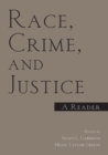 Race, Crime, and Justice : A Reader - Book