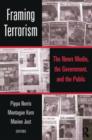 Framing Terrorism : The News Media, the Government and the Public - Book