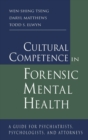 Cultural Competence in Forensic Mental Health : A Guide for Psychiatrists, Psychologists, and Attorneys - Book
