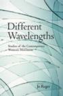 Different Wavelengths : Studies of the Contemporary Women's Movement - Book