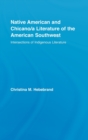 Native American and Chicano/a Literature of the American Southwest : Intersections of Indigenous Literatures - Book
