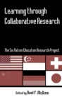 Learning through Collaborative Research : The Six Nation Education Research Project - Book